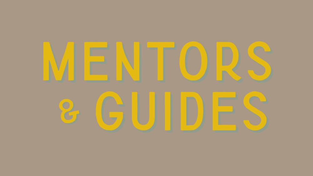 For Mentors & Guides