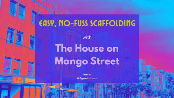 Scaffolding Lessons Using The House on Mango Street