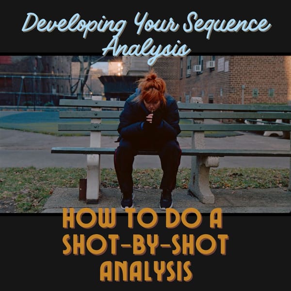 04: Developing Your Film Sequence Analysis